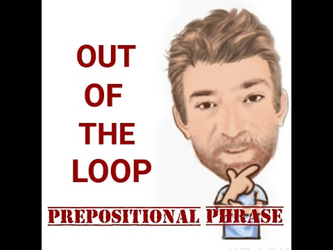 English Tutor Nick P Prepositional Phrase (105) Out of the Loop - Origin
