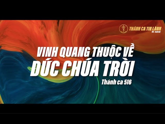 THÁNH CA 516 | VINH QUANG THUỘC VỀ ĐỨC CHÚA TRỜI  | KARAOKE THÁNH CA TIN LÀNH