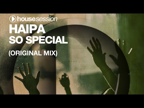 Haipa - So Special (Original Mix)