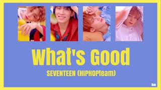 【日本語訳/カナルビ/歌詞 】 What's Good - SEVENTEEN(HIPHOPteam)