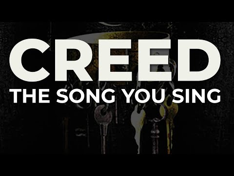 The Song You Sing - Creed