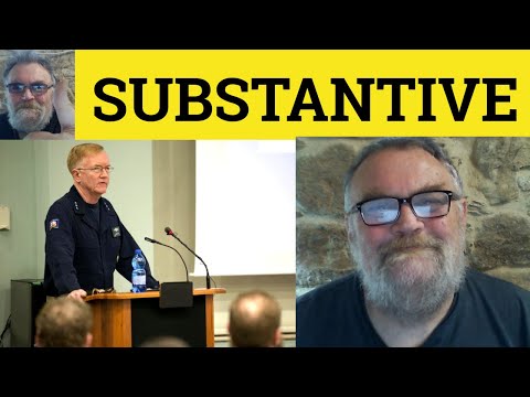 🔵 Substantive Meaning - Substantive Examples - Substantive Definition - Substantive