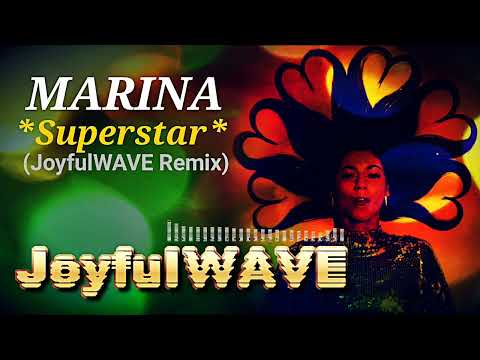 JoyfulWAVE - MARINA - Superstar (JoyfulWAVE Remix)