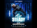 Atye Steady By Eddy Wizzy