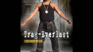 Trag-Everlast  never could have made it (remix) feat. Marvin Sapp