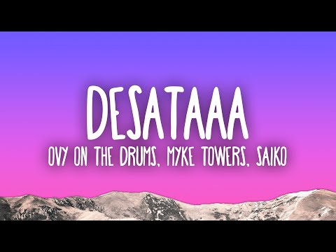 Ovy On The Drums, Myke Towers, Saiko - DESATAAA