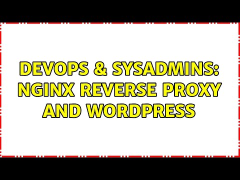 Devops Sysadmins Nginx Reverse Proxy And Wordpress