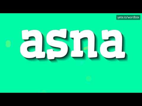ASNA - HOW TO PRONOUNCE IT!?