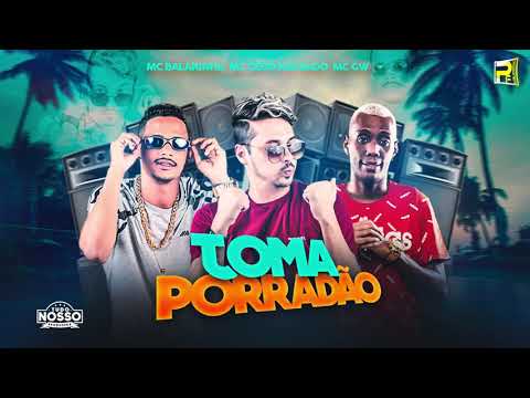 MC CEGO ABUSADO , MC BALAKINHA FEAT MC GW  - TOMA PORRADÃO