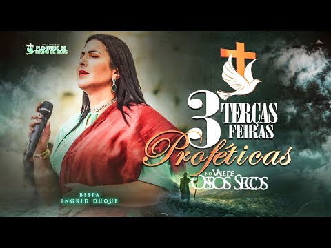3 Terças-Feiras Proféticas no Vale de Ossos Secos - 21/08/21 - Bispa Ingrid Duque - AO VIVO IAPTD