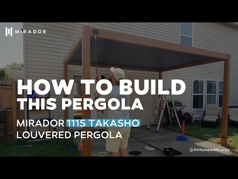 How-to-Build MIRADOR 111S Takasho Louvered Pergola Tutorial