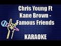Chris Young Feat Kane Brown - Famous Friends (Karaoke)