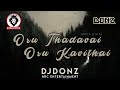 Dj DONZ Oru Thadavai Oru Kavithai Mix Mista G Hitz