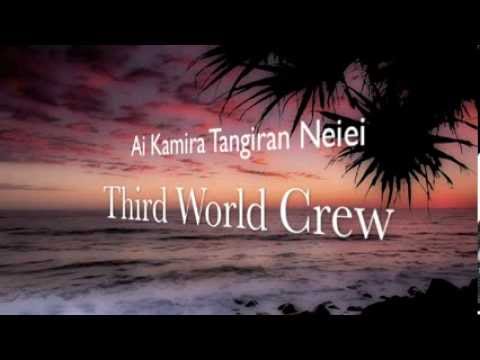 Ai Kamira Tangiran Neiei_Third World Crew - Kiribati@tm..