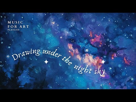 Drawing Playlist ~ The Night Sky is full of Dreams & Monsters ( songs for misunderstood artists )