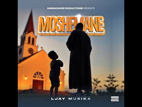 Ljay Musika _"Moshemane"_