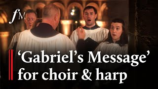 Gabriel&#39;s Message - The Choir of St Bartholomew the Great | Classic FM