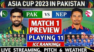 PAKISTAN vs NEPAL MATCH 1 PREVIEW , PLAYING 11, LIVE STREAMING | PAK VS NEP ASIA CUP 1st MATCH LIVE