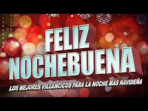 ¡Feliz Nochebuena! - Villancicos para la noche más navideña