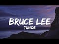 Tunde - Bruce Lee (Lyrics)