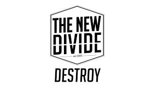 The New Divide - Destroy