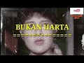 BUKAN HARTA Original Vers Audio Voc Elvy Sukaesih