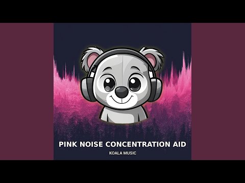 Pink Noise Focus Pulse, Pt.32