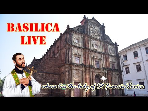 LIVE Basilica of Bom Jesus  - Monday 25 July 2022
