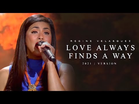 Regine Velasquez | Love Always Finds A Way | 2021 Version!