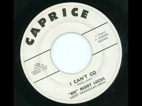 "BIG" BUDDY LUCAS - I can't go - CAPRICE