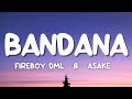 Fireboy DML & Asake - Bandana (Lyrics video) #bandana