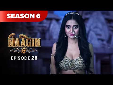 Naagin Drama Serial | Season 6 | EPISODE 28 | Best Drama 2026