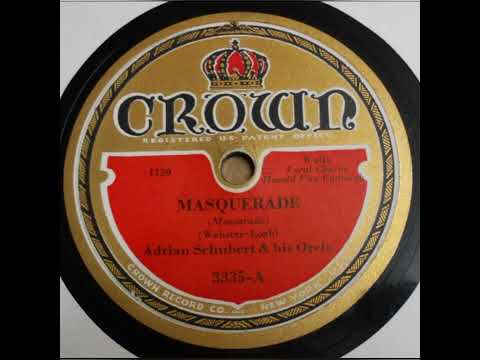 Masquerade - Adrian Schubert & His Orchestra & Vocalist Harold Van Emburgh (1932)
