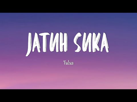 TULUS - Jatuh Suka (Lirik Lagu)