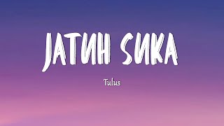 Download lagu TULUS - Jatuh Suka (Lirik Lagu) mp3