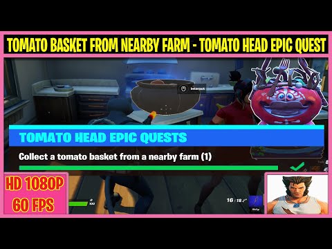 Collect a tomato Basket from a nearby farm - Fortnite TOMATOHEAD Epic Quest