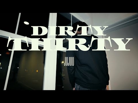 Juuju - Dirty 30 (Official video) #shotbybighornet