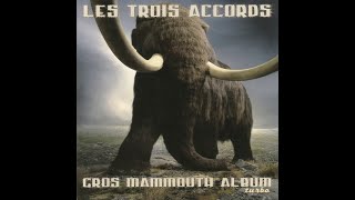 LES TROIS ACCORDS - L'eusses-tu cru