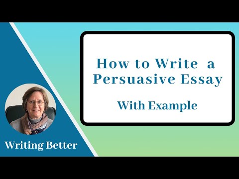 How do you write a Persuasive Essay? (with example)