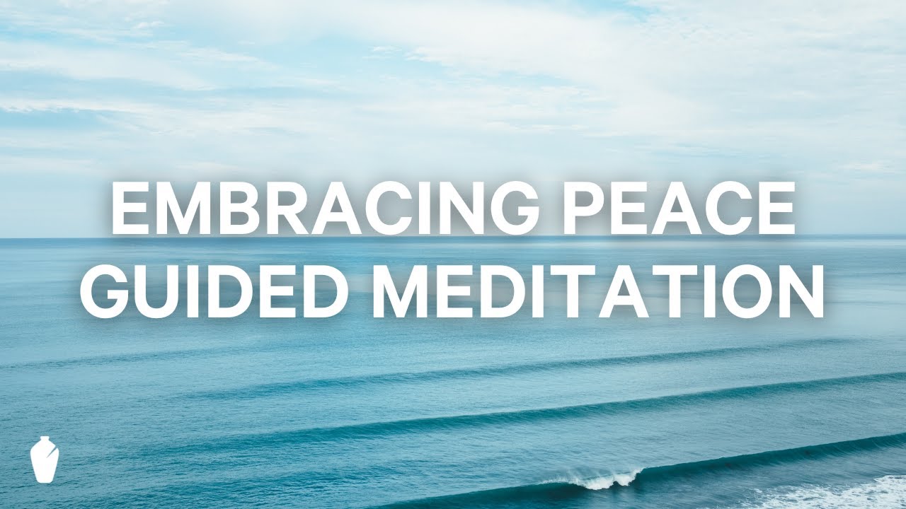 Embracing Peace | Guided Christian Meditation
