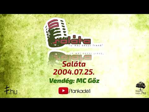 Saláta 2004.07.25. vendég: MC Gőz