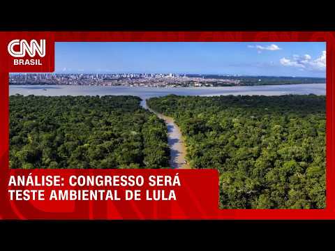 Congresso será teste ambiental do quarto mandato de Lula | LIVE CNN