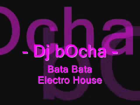 Dj bOcha - Bata bata Electro House