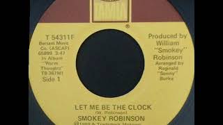 Smokey Robinson  -   Let Me Be The Clock