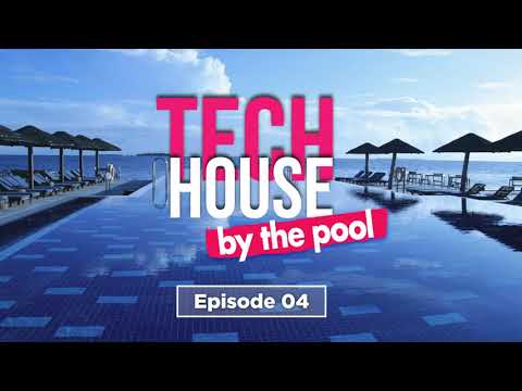Tech House By the Pool - Episode 04 (Summer 2020 DJ Set)