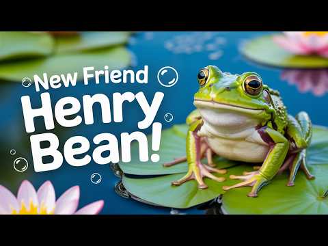 🟢Frog Song for Kids 🐸 Making Friends with Henry Bean!