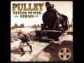 Pulley - Cashed In