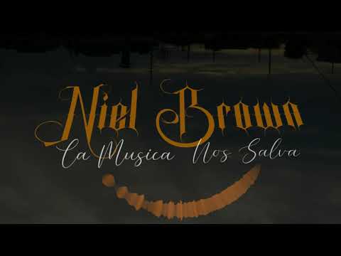 NIEL BROWN - LA MUSICA NOS SALVA (PROD DEHLONE)