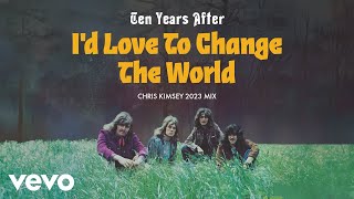Ten Years After - I&#39;d Love To Change The World (Chris Kimsey 2023 Mix) [Official Audio]
