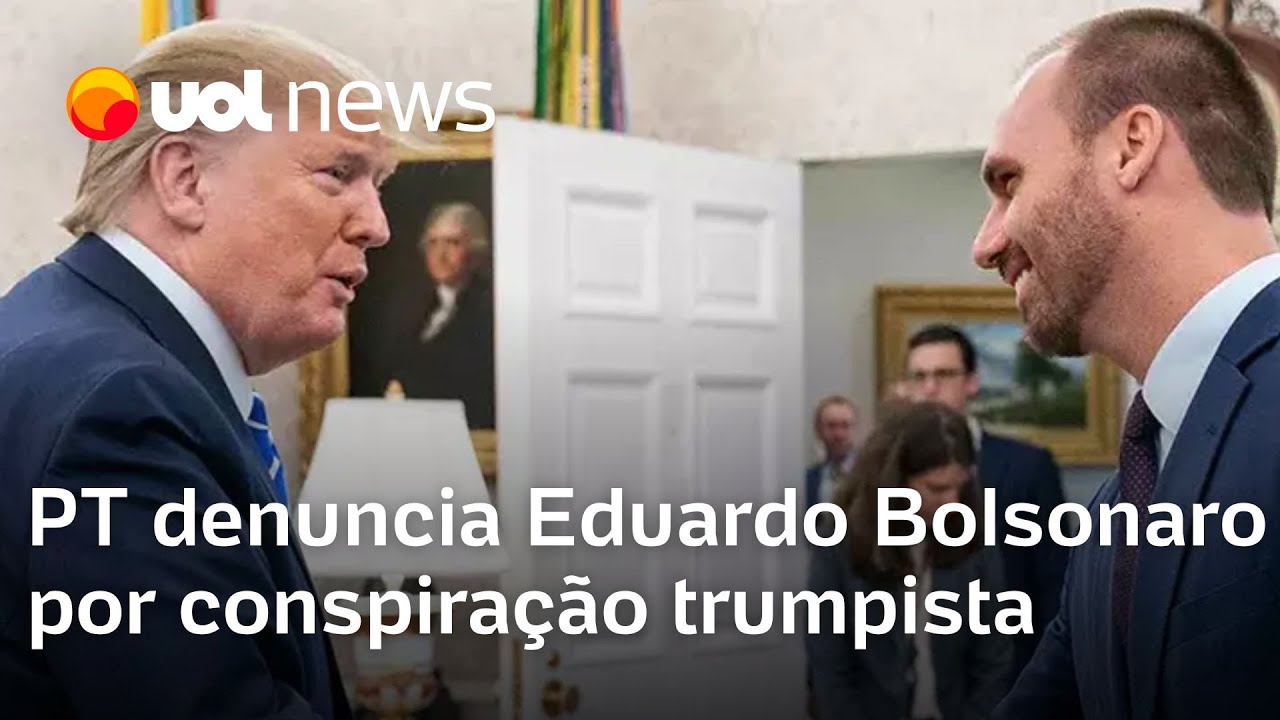 PT denuncia Eduardo Bolsonaro por lobby e conspiração com políticos aliados de Trump nos EUA